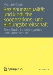 Beziehungsqualitat und kindliche Kooperations- und Bildungsbereitschaft