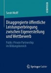 Disaggregierte offentliche Leistungserbringung zwischen Eigenerstellung und Wettbewerb
