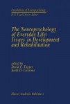 Neuropsychology of Everyday Life: Issues in Development and Rehabilitation