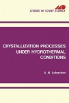 Crystallization Processes under Hydrothermal Conditions