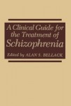 Clinical Guide for the Treatment of Schizophrenia