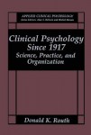 Clinical Psychology Since 1917