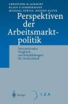 Perspektiven der Arbeitsmarktpolitik