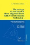 Elementare Grundbegriffe einer allgemeineren Wahrscheinlichkeitsrechnung I