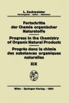 Fortschritte der Chemie Organischer Naturstoffe / Progress in the Chemistry of Organic Natural Products / Progres dans la Chimie des Substances Organi