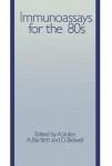 Immunoassays for the 80s