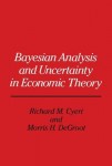 Bayesian Analysis and Uncertainty in Economic Theory