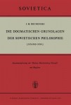 Die Dogmatischen Grundlagen der Sowjetischen Philosophie