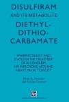 Disulfiram and its Metabolite, Diethyldithiocarbamate