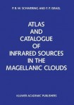 Atlas and Catalogue of Infrared Sources in the Magellanic Clouds
