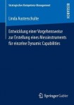 Entwicklung einer Vorgehensweise zur Erstellung eines Messinstruments fur einzelne Dynamic Capabilities