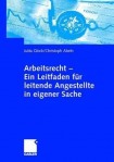 Arbeitsrecht - Ein Leitfaden fur leitende Angestellte in eigener Sache