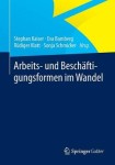 Arbeits- und Beschaftigungsformen im Wandel