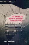 American Myth of Markets in Social Policy