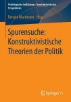 Spurensuche: Konstruktivistische Theorien der Politik
