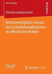 Rechtsvertraglicher Einsatz von SicherheitsmaĂźnahmen im offentlichen Verkehr