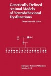 Genetically Defined Animal Models of Neurobehavioral Dysfunctions