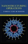 Nanostructuring Operations in Nanoscale Science and Engineering