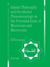 Islamic Philosophy and Occidental Phenomenology on the Perennial Issue of Microcosm and Macrocosm