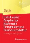 Endlich gelost! Aufgaben zur Mathematik fur Ingenieure und Naturwissenschaftler