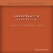 Greek Tragedy, a First Reading