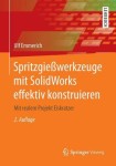 SpritzgieĂźwerkzeuge mit SolidWorks effektiv konstruieren
