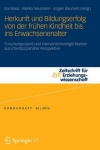 Herkunft und Bildungserfolg von der fruhen Kindheit bis ins Erwachsenenalter