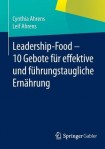 Leadership-Food - 10 Gebote fur effektive und fuhrungstaugliche Ernahrung