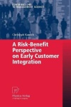 Risk-Benefit Perspective on Early Customer Integration