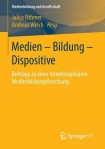 Medien – Bildung – Dispositive