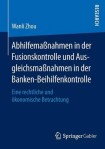 AbhilfemaĂźnahmen in der Fusionskontrolle und AusgleichsmaĂźnahmen in der Banken-Beihilfenkontrolle