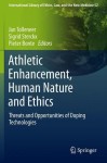 Athletic Enhancement, Human Nature and Ethics