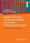 Aufgaben und Losungen zur Schaltungsdarstellung und Simulation elektromechanischer Systeme