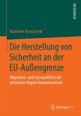 Die Herstellung von Sicherheit an der EU-AuĂźengrenze