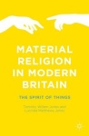 Material Religion in Modern Britain