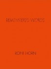 Roni Horn: Remembered Words