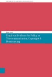 Empirical Evidence for Policy in Telecommunication, Copyright & Broadcasting