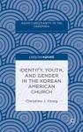 Identity, Youth, and Gender in the Korean American Church