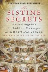 Sistine Secrets: Michelangelo's Forbidden Messages in the Heart of t he Vatican