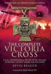 Complete Victoria Cross: A Full Chronological Record of All Holders of Britain's Highest Award for Gallantry