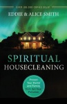 Spiritual Housecleaning – Protect Your Home and Family from Spiritual Pollution