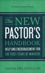 New Pastor`s Handbook – Help and Encouragement for the First Years of Ministry