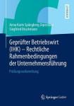 Geprufter Betriebswirt (IHK) - Rechtliche Rahmenbedingungen der Unternehmensfuhrung