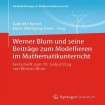 Werner Blum und seine Beitrage zum Modellieren im Mathematikunterricht