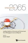 Singapore 2065: Leading Insights On Economy And Environment From 50 Singapore Icons And Beyond