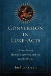 Conversion in Luke–Acts – Divine Action, Human Cognition, and the People of God