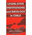 Legislative Institutions and Ideology in Chile