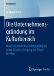 Die Unternehmensgrundung im Kulturbereich