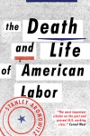 Death and Life of American Labor