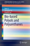 Bio-based Polyols and Polyurethanes